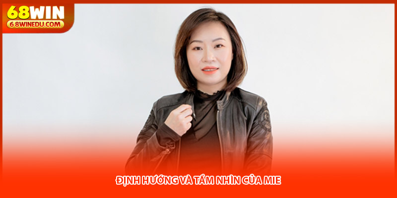 Định hướng và tầm nhìn của MIE